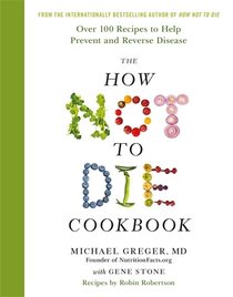 The How Not to Die Cookbook