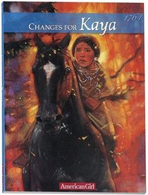 Changes for Kaya: A Story of Courage (American Girls Collection)