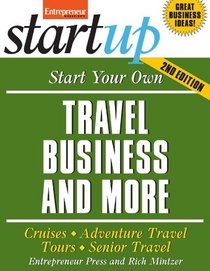 Start Your Own Travel Business and More 2/E (StartUp Series)