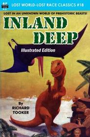 Inland Deep, Illustrated Edition (Lost World-Lost Race Classic) (Volume 18)