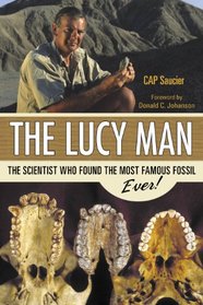 The Lucy Man: The Scientist Who Found the Most Famous Fossil Ever