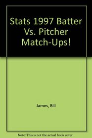 Stats 1997 Batter Vs. Pitcher Match-Ups! (STATS Batter Versus Pitcher Match-Ups)