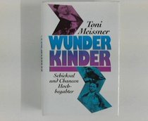 Wunderkinder: Schicksal und Chance Hochbegabter (German Edition)