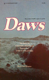 Daws, The Story of Dawson Trotman, Founder of The Navigators