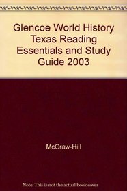 Glencoe World History Texas Reading Essentials and Study Guide 2003