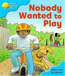 Oxford Reading Tree: Stage 3: Storybooks: Nobody Wanted to Play