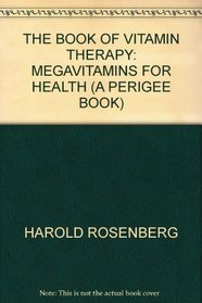 The book of vitamin therapy: Megavitamins for health (A Perigee book)