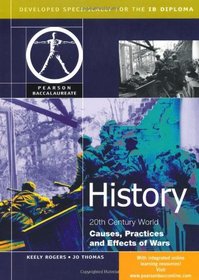 Pearson Baccalaureate: History: Causes, Practices and Effects of Wars for the IB Diploma (Pearson International Baccalaureate Diploma: International Editions)
