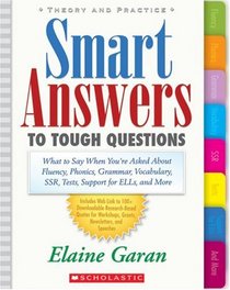 Smart Answers to Tough Questions: What to Say When You're Asked About Fluency, Phonics, Grammar, Vocabulary, SSR, Tests, Support for ELLs, and More