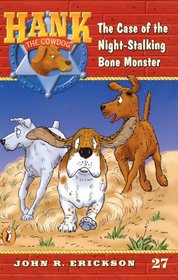 The Case of the Night-Stalking Bone Monster (Hank the Cowdog 27)