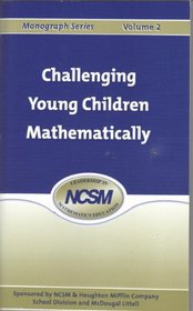 Challenging Young Children Mathematically (NCSM Monograph Series, Volume 2)