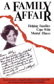 A Family Affair: Helping Families Cope With Mental Illness (Gap Report, No 119)