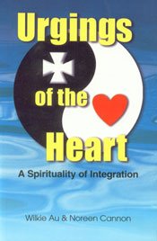 Urgings of the Heart ; A Spirituality of Integration