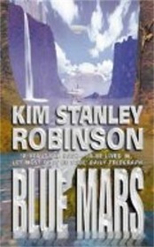 Blue Mars (Mars Trilogy, Bk 3)