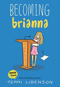 Becoming Brianna (Emmie & Friends, Bk 4)