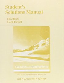 Student's Solutions Manual for Calculus with Applications and Calculus with Applications, Brief Version