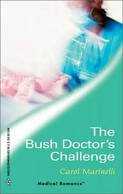 The Bush Doctor's Challenge (Harlequin Medical No 153)