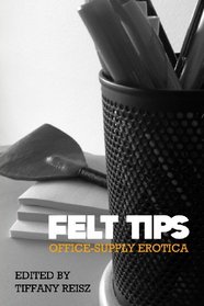 Felt Tips: Office-Supply Erotica