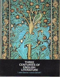 Three Centuries of English Literature 1625-1900