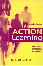 Action Learning: A Guide for Professional, Management  Educational Development