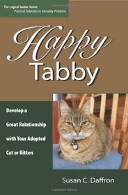 Happy Tabby: Develop a Great Relationship with Your Adopted Cat or Kitten