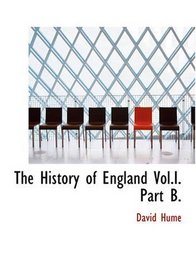 The History of England Vol.I. Part B.: From Henry III. to Richard III.