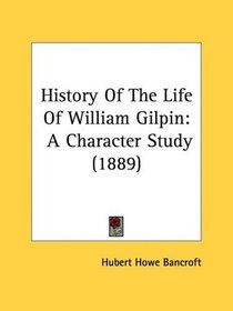 History Of The Life Of William Gilpin: A Character Study (1889)