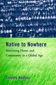 Native to Nowhere : Sustaining Home and Community in a Global Age
