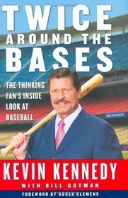 Twice Around the Bases: The Thinking Fan's Inside Look at Baseball