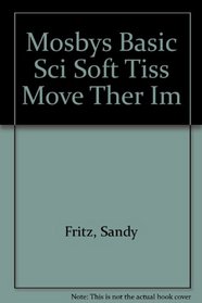 Mosby's Basic Science for Soft Tissue and Movement Therapies