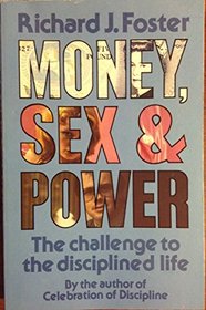 Money, Sex and Power - the Challenge to the Disciplined Life