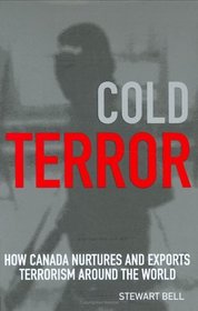 Cold Terror: How Canada Nurtures and Exports Terrorism to the World