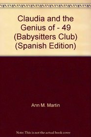 Claudia and the Genius of - 49 (Babysitters Club) (Spanish Edition)