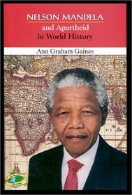 Nelson Mandela and Apartheid in World History (In World History)