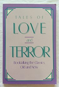 Tales of Love and Terror: Booktalking the Classics, Old and New