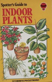 Indoor Plants (Spotter's Gde.)