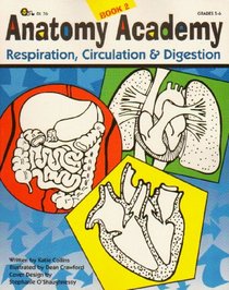 Anatomy Academy, Book 2 - Study Guide for Respiration, Circulation