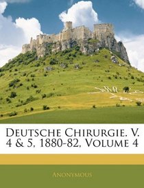 Deutsche Chirurgie. V. 4 & 5, 1880-82, Volume 4 (Slovak Edition)