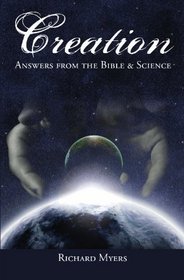 Creation: Answers from the Bible and Science