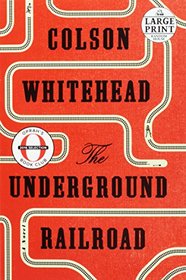 The Underground Railroad: A Novel (Random House Large Print)