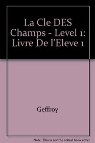 La Cle DES Champs - Level 1 (French Edition)