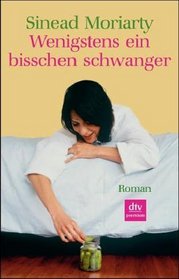 Wenigstens ein bisschen schwanger