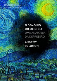 O Demonio do Meio-Dia: Uma Anatomia da Depressao (Em Portugues do Brasil)