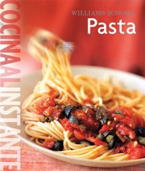 Williams-Sonoma. Cocina al Instante: Pasta (Coleccion Williams-Sonoma) (Spanish Edition)