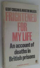Frightened for My Life: Account of Deaths in British Prisons (Fontana paperbacks)