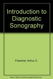 Introduction to Diagnostic Sonography (A Wiley medical publication)