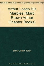 Arthur Loses His Marbles: Chapter Book 31 (A Marc Brown Arthur Chapter Book)