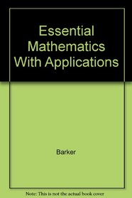 Essential Mathematics With Applications 7th Edition Plus Basic College Math Mathspace Cd Plus Nolting Math Study Skills Workbook 2nd Edition