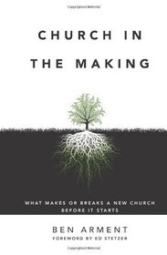 Church in the Making: What Makes or Breaks a New Church Before it Starts