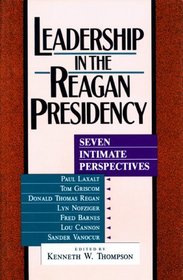 Leadership in the Reagan Presidency (Portraits of American Presidents)